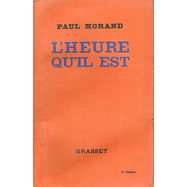 L'heure qu'il est / Littérature Française, Paul Morand