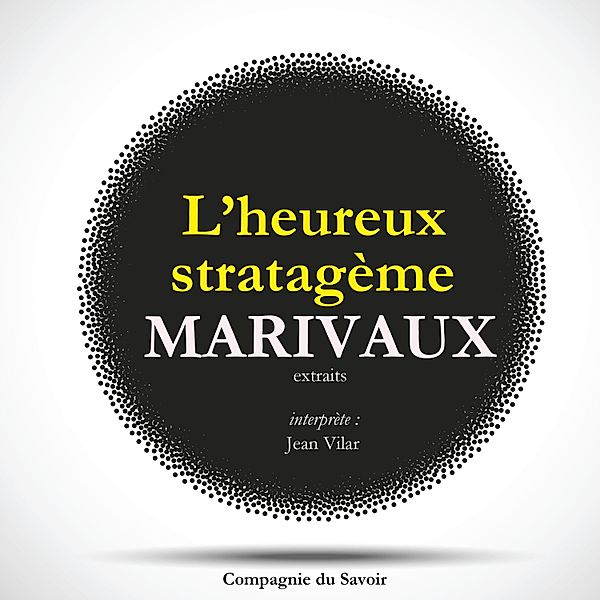 L'Heureux Stratagème, de Marivaux, Marivaux
