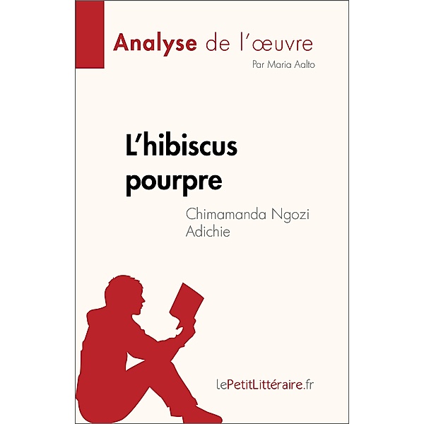 L'hibiscus pourpre de Chimamanda Ngozi Adichie (Analyse de l'oeuvre), Maria Aalto