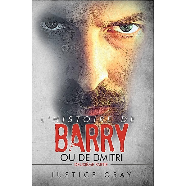 L'histoire de Barry : ou De Dmitri, Justice Gray