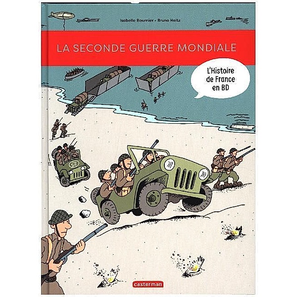 L'Histoire de France en BD / La seconde guerre mondiale, Isabelle Bournier, Bruno Heitz