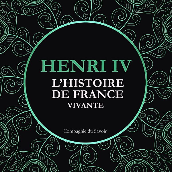 L'Histoire de France Vivante - Henri IV, Frédéric Nort