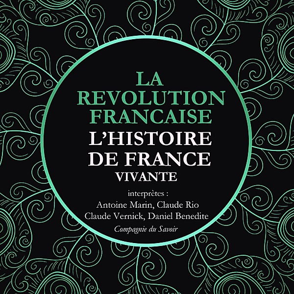 L'Histoire de France Vivante - la Révolution Française de La Convention au Directoire, 1792 à 1799, Frédéric Nort