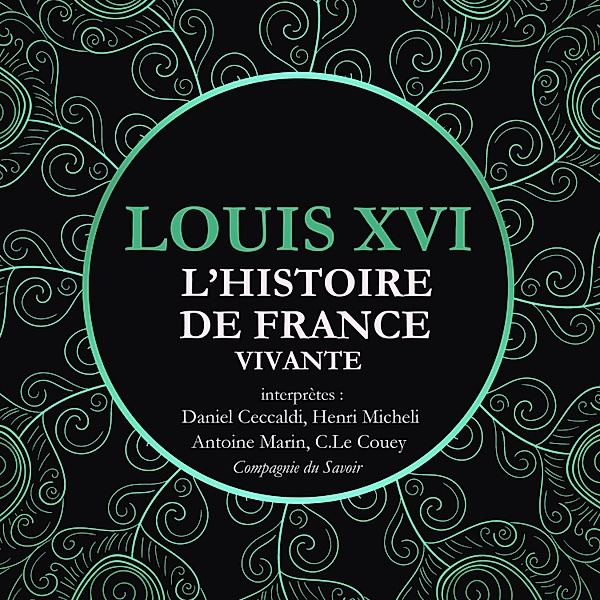 L'Histoire de France Vivante - Louis XVI, Frédéric Nort