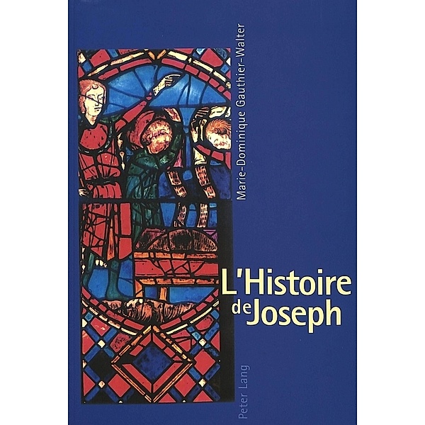 L'Histoire de Joseph, Marie-Dominique Gauthier- Walter
