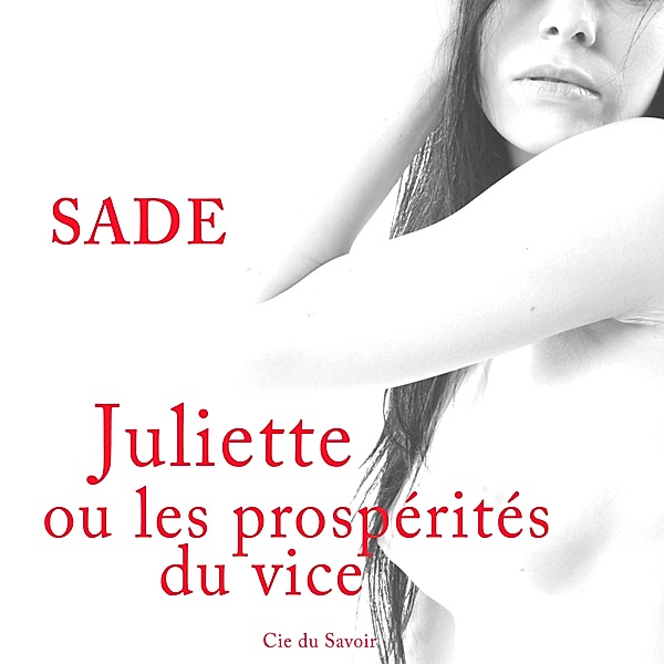 L'Histoire de Juliette, ou les Prospérités du vice, Marquis de Sade