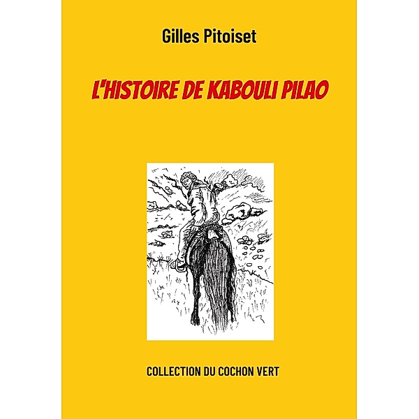 L'histoire de Kabouli Pilao / Collection du cochon vert Bd.1, Gilles Pitoiset