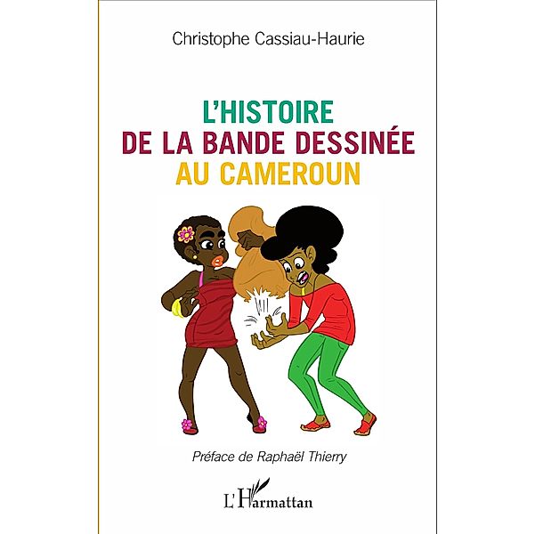 L'histoire de la bande dessinee au Cameroun, Cassiau-Haurie Christophe Cassiau-Haurie