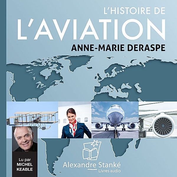 L'histoire de l'aviation, Anne-Marie Deraspe