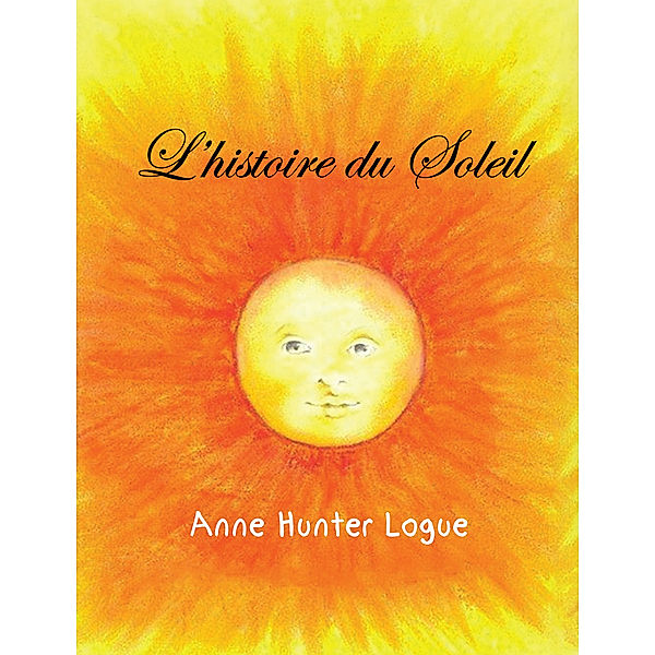 L'histoire Du Soleil, Anne Hunter Logue