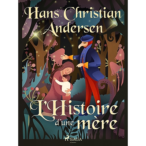 L'Histoire d'une mère / Les Contes de Hans Christian Andersen, H. C. Andersen