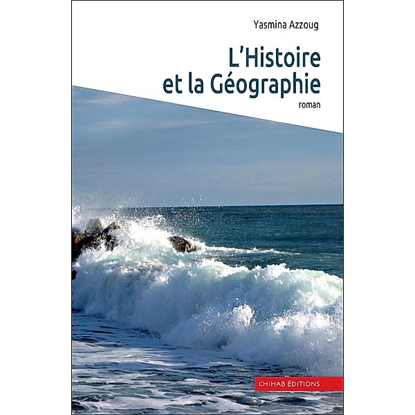 L'Histoire et la Géographie, Yasmina Azzoug