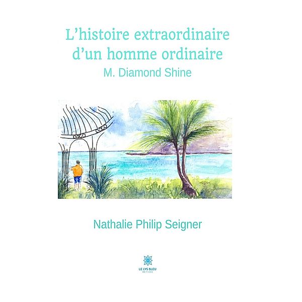 L'histoire extraordinaire d'un homme ordinaire, Nathalie Philip Seigner