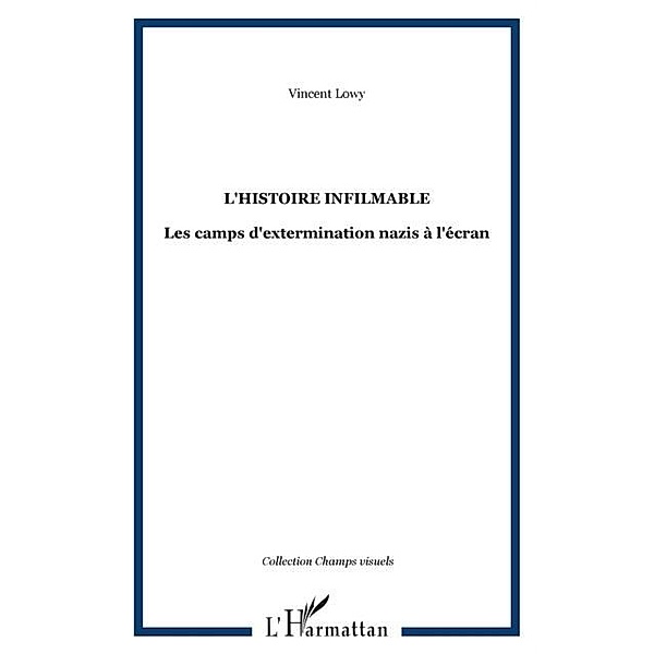L'HISTOIRE INFILMABLE / Hors-collection, Vincent Lowy