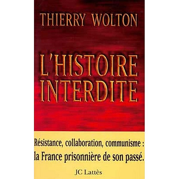 L'Histoire interdite / Essais et documents, Thierry Wolton