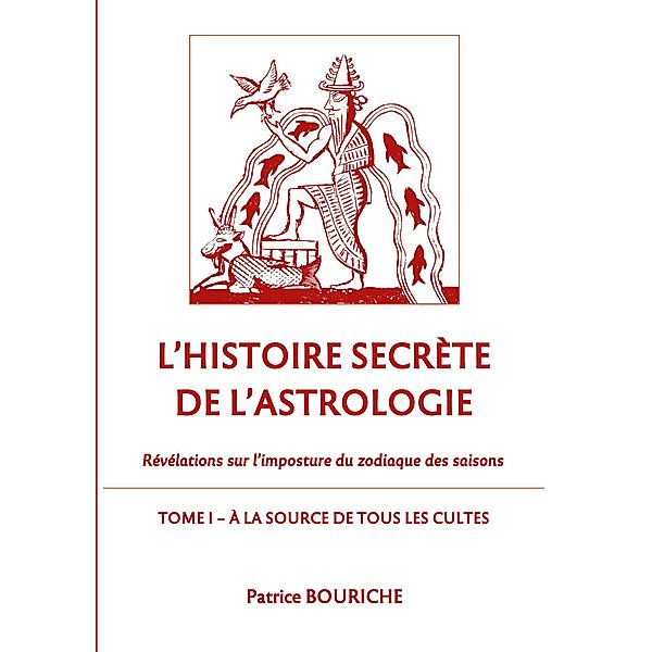 L'Histoire secrète de l'astrologie, Patrice Bouriche