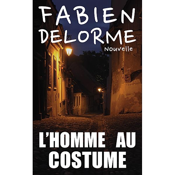 L'Homme au costume, Fabien Delorme