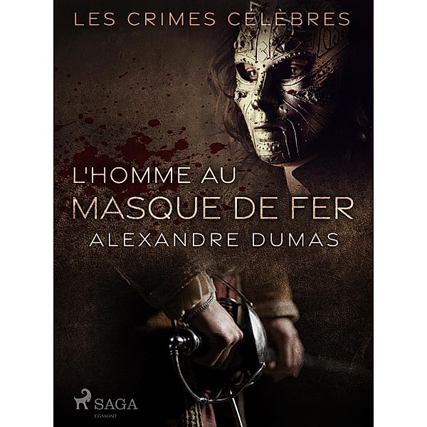 L'Homme au Masque de Fer (Un essai), Alexandre Dumas