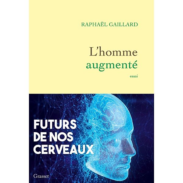 L'homme augmenté / essai français, Raphaël Gaillard