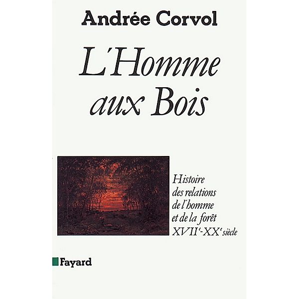 L'Homme aux bois / Nouvelles Etudes Historiques, Andrée Corvol
