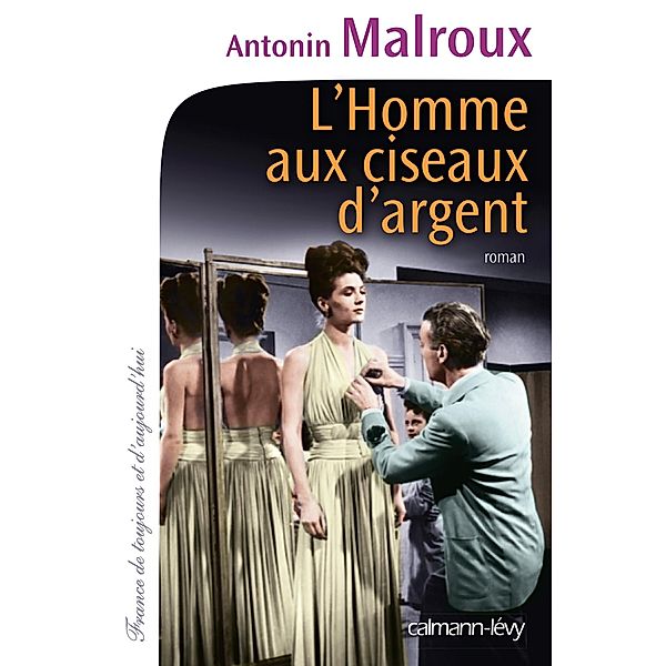 L'Homme aux ciseaux d'argent / Cal-Lévy-Territoires, Antonin Malroux