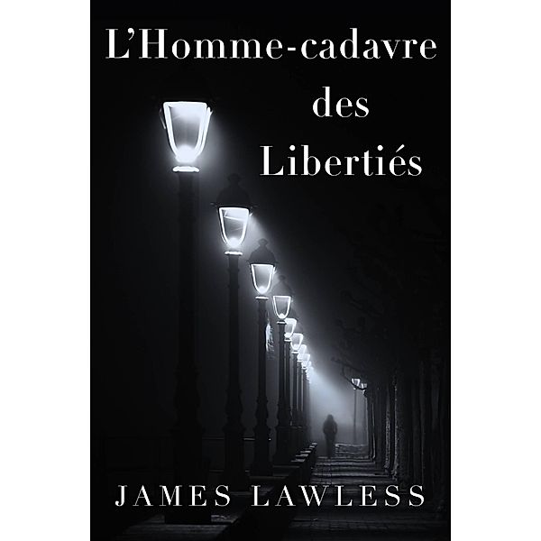 L'Homme-Cadavre (Corpseman) Des Libertés, James Lawless