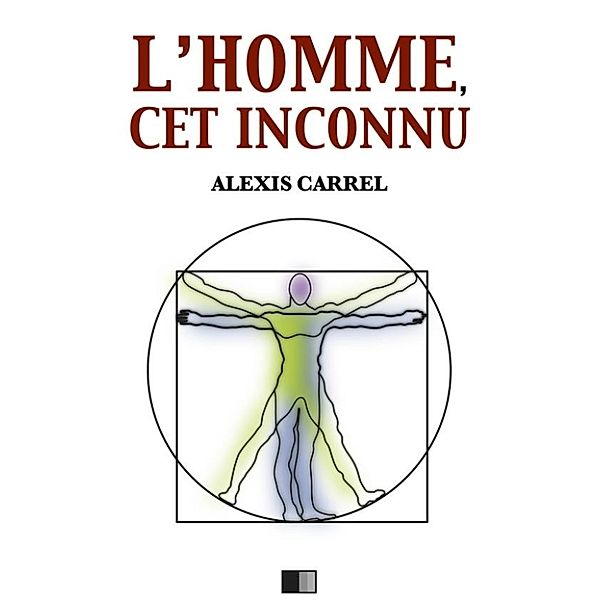 L'Homme, cet inconnu, Alexis Carrel