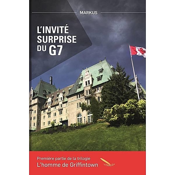 L'homme de Griffintown T1 L'invite surprise du G7, Markus Markus