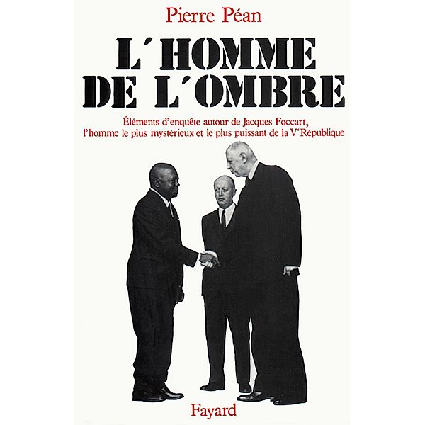 L'Homme de l'ombre / Documents, Pierre Péan