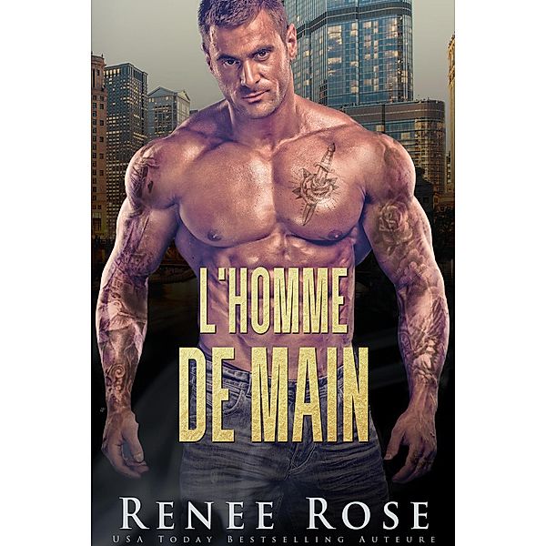 L'Homme de Main (La Bratva de Chicago, #5) / La Bratva de Chicago, Renee Rose