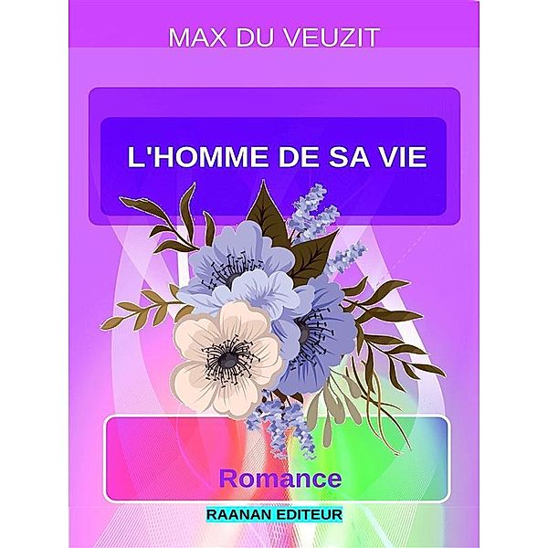 L'homme de sa vie / MAX DU VEUZIT Bd.2, Max Du Veuzit