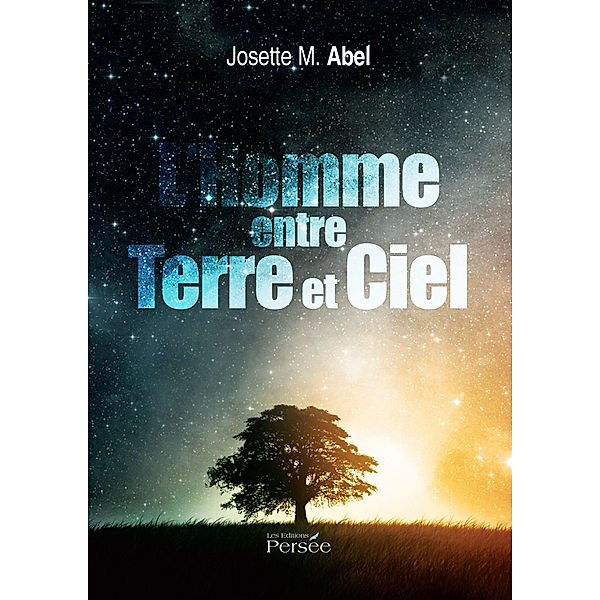 L'homme entre terre et ciel, Josette M. Abel