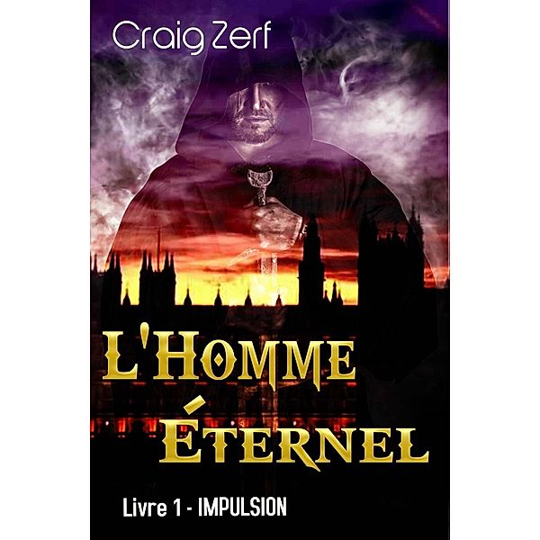 L'Homme Éternel - Livre 1: Impulsion, Craig Zerf