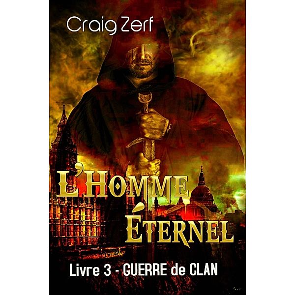 L'Homme Éternel - Livre 3: Guerre de Clan, Craig Zerf