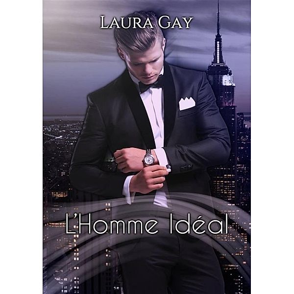 L'homme Idéal, Laura Gay