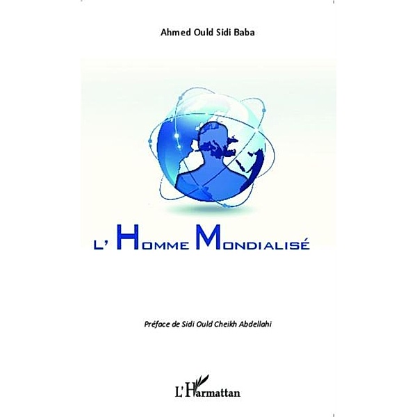 L'homme mondialise / Hors-collection, Ahmed Ould Sidi Baba