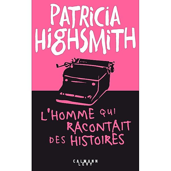 L'Homme qui racontait des histoires, Patricia Highsmith