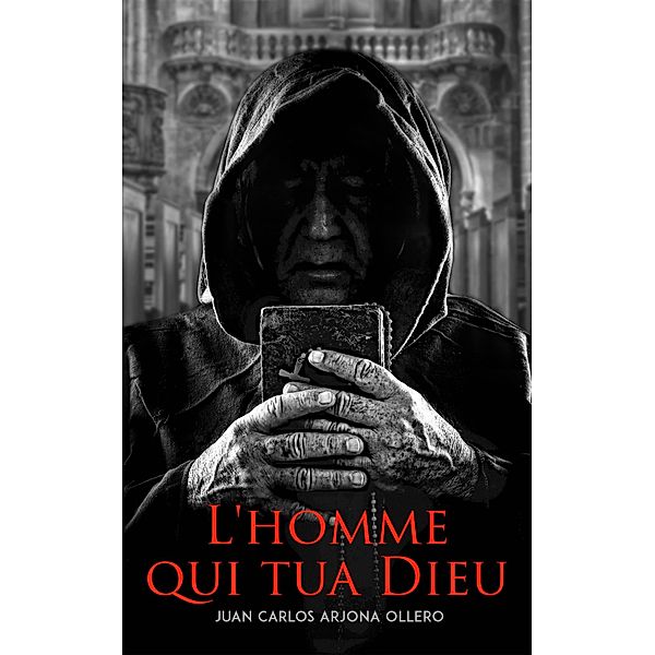 L'homme qui tua Dieu, Juan Carlos Arjona Ollero