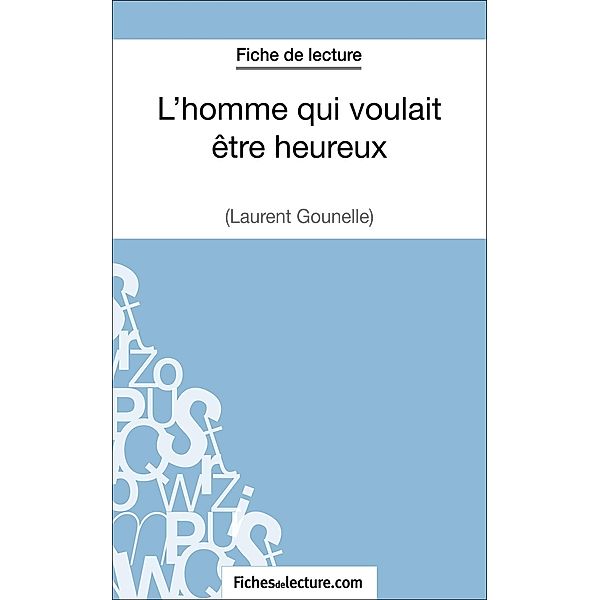 L'homme qui voulait être heureux de Laurent Gounelle (Fiche de lecture), Amandine Lilois, Fichesdelecture