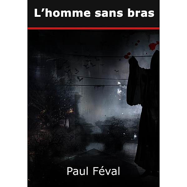 L'homme sans bras, Paul Féval