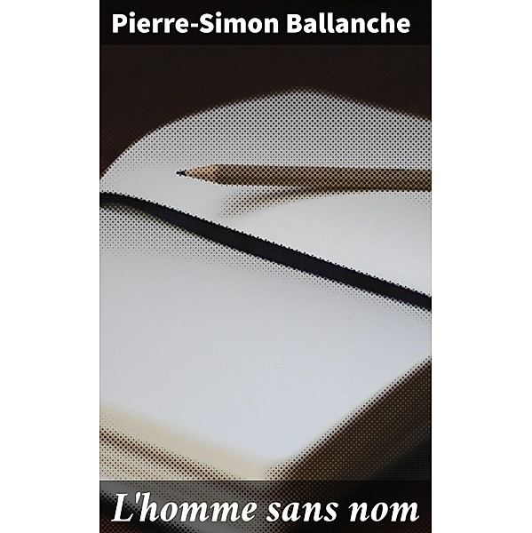 L'homme sans nom, Pierre-Simon Ballanche