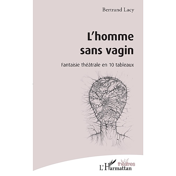 L'Homme sans vagin, Lacy Bertrand LACY