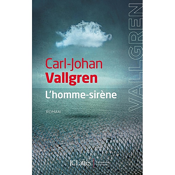 L'Homme-sirène / Litt. étrangère, Carl-Johan Vallgren