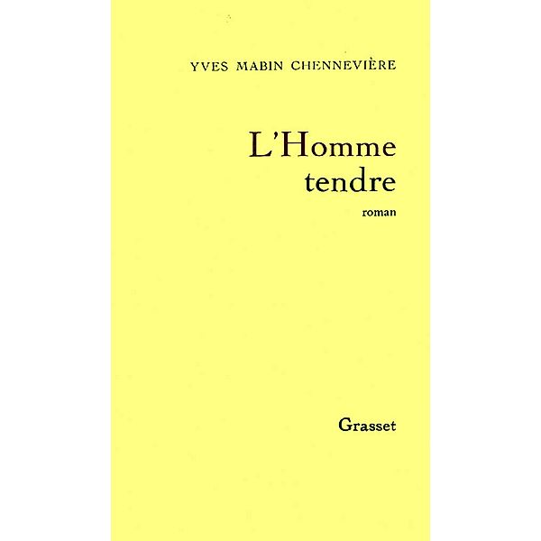 L'homme tendre / Littérature, Yves Mabin-Chennevière