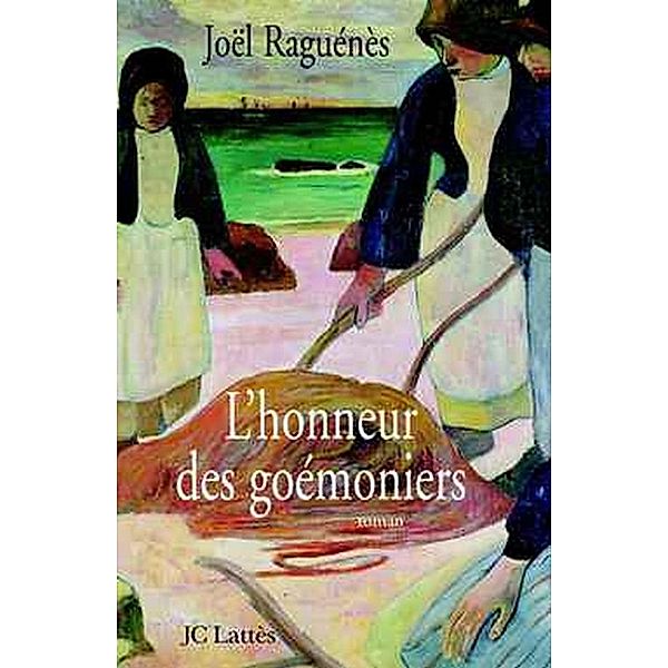 L'honneur des Goémoniers / Romans historiques, Joël Raguénès