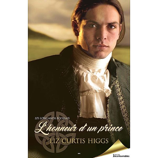 L'honneur d'un prince / Les Lowlands ecossais, Curtis Higgs Liz Curtis Higgs