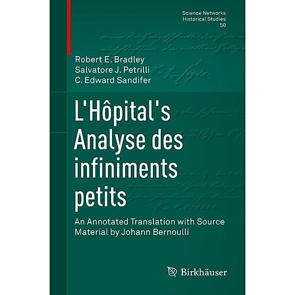 L'Hôpital's Analyse des infiniments petits / Science Networks. Historical Studies Bd.50, Robert E Bradley, Salvatore J. Petrilli, C. Edward Sandifer