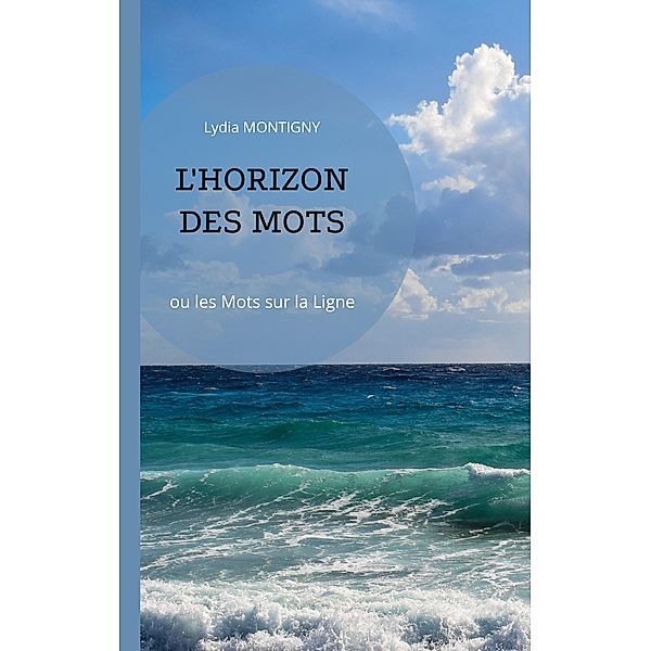 L'Horizon des mots, Lydia Montigny