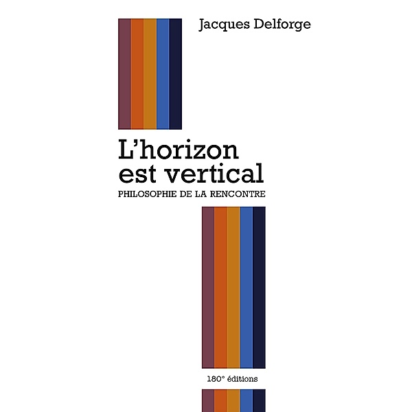 L'horizon est vertical, Jacques Delforge