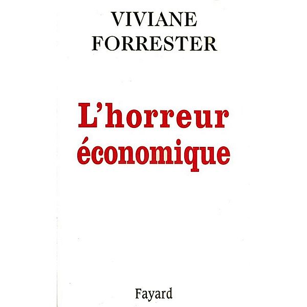 L'Horreur économique / Documents, Viviane Forrester